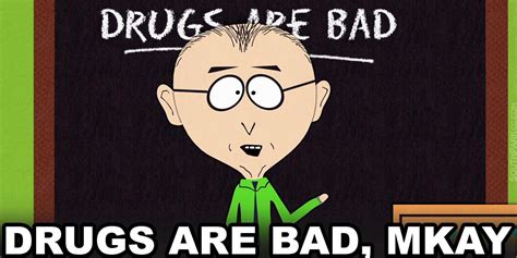 Drugs are bad mkay - Drugs are just bad m’kay. Let's make bullying kill itself. lol how did South Park manage to warn all their fans about mobile games, talk about how shitty they are, personify …